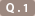 Q.1
